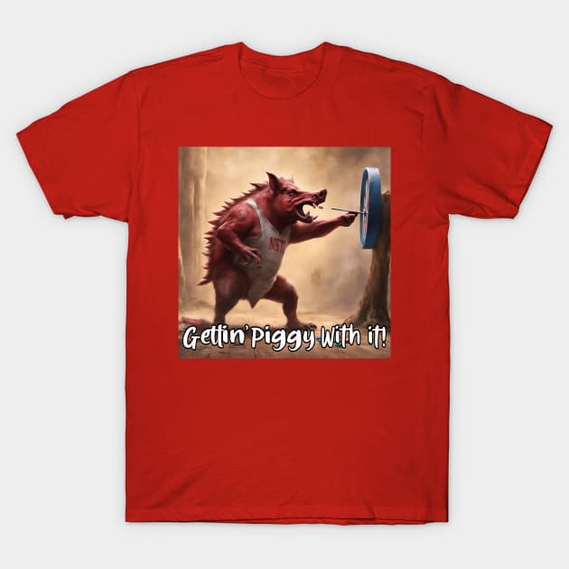 Gettin piggy with it T-Shirt by Sublime Expressions